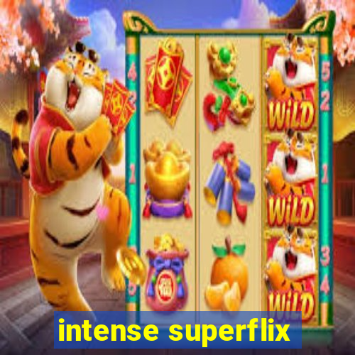 intense superflix